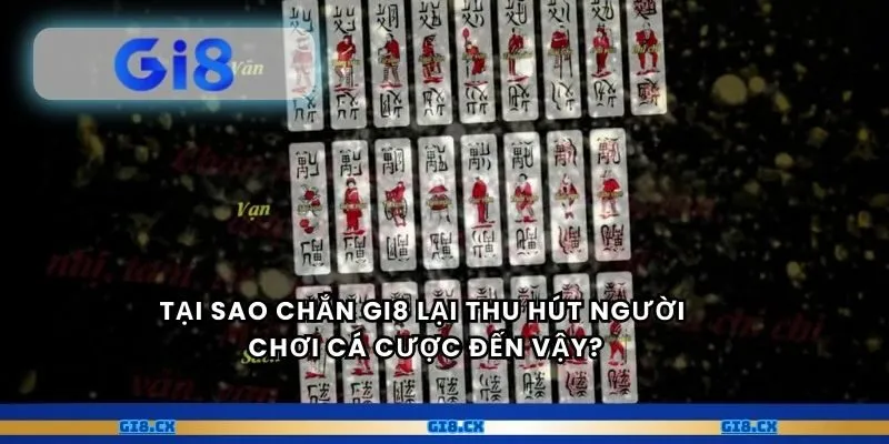 Tại sao chắn gi8 lại thu hút người chơi cá cược đến vậy?