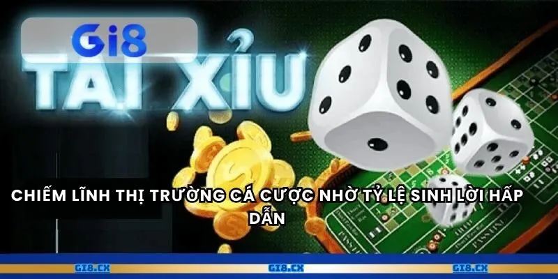 Chiếm lĩnh thị trường cá cược nhờ tỷ lệ sinh lời hấp dẫn